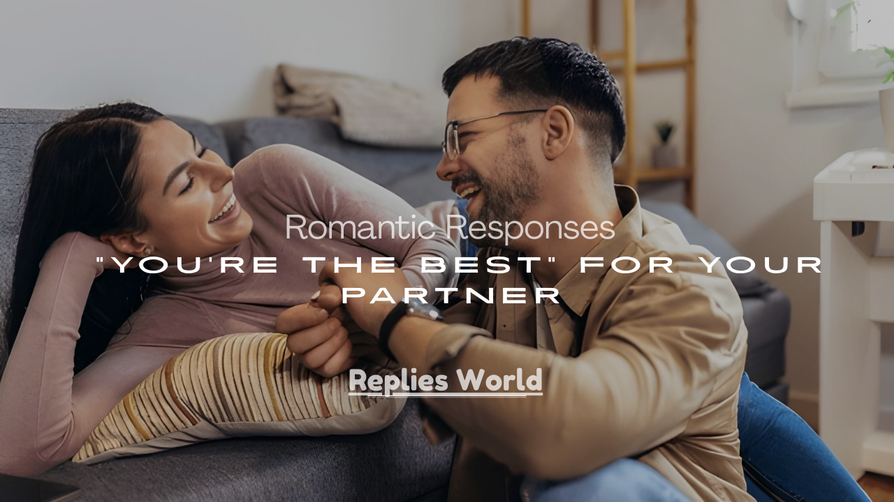 Responses to “You’re the Best” for Your Partner