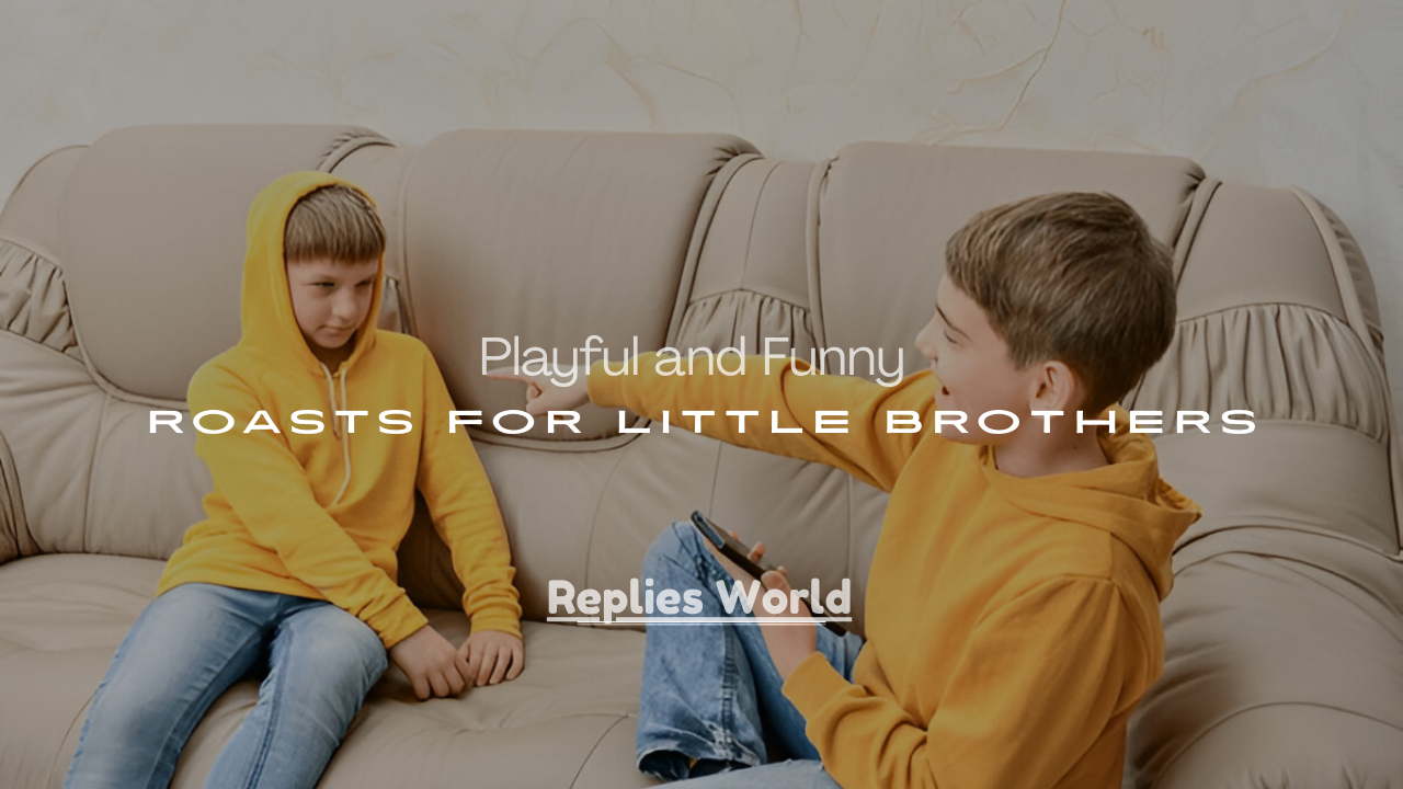 Roasts for Little Brothers