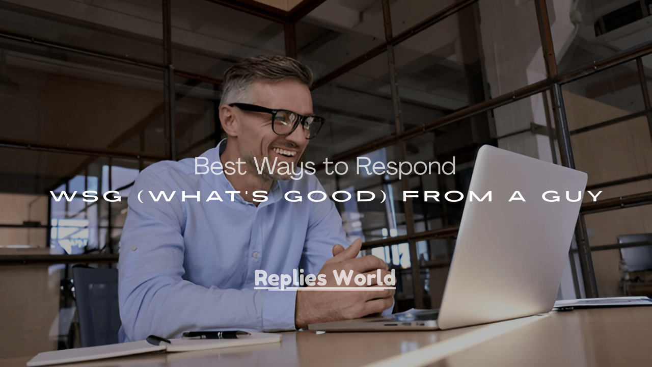 WSG (What's Good) from a Guy