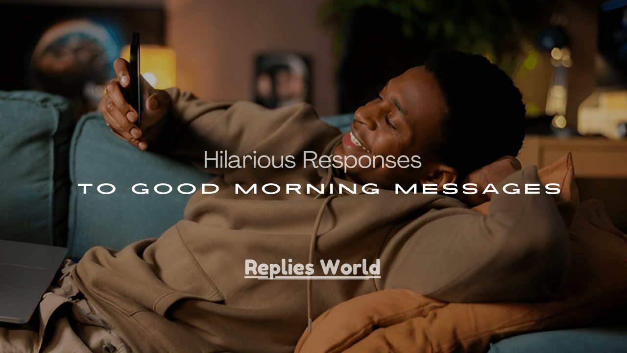 Responses to Good Morning Messages