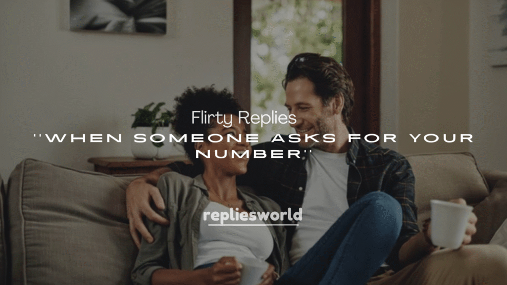 250+ Flirty Replies When Someone Asks for Your Number