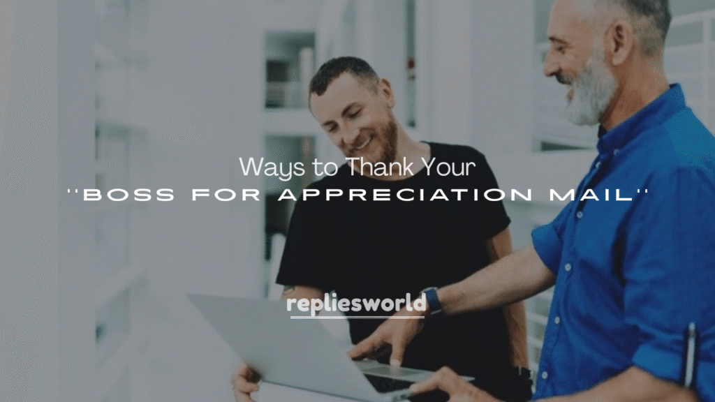 Ways to Thank Your Boss for Appreciation Mail