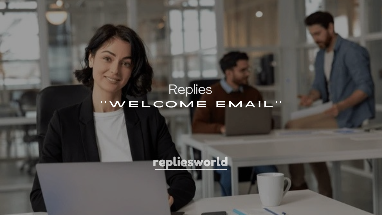 250+ Replies to a Welcome Email