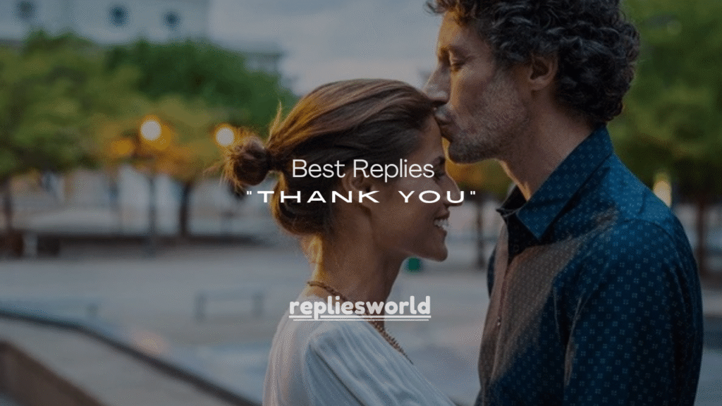 50+ Best Replies to “Thank You” From Your Crush