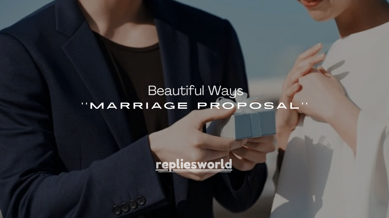 25+ Beautiful Ways to Say Yes to a Marriage Proposal