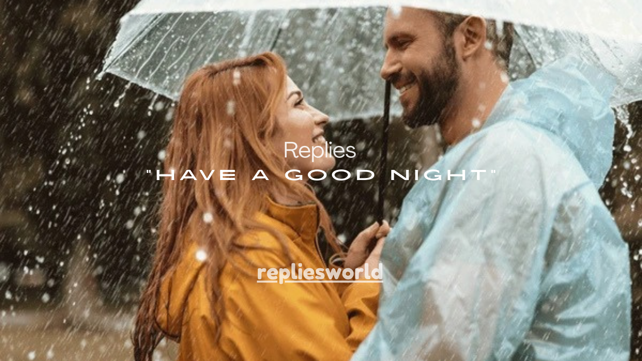 150+ Best Polite Replies to “Have a Good Night”