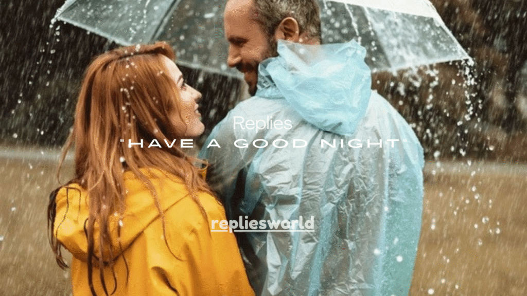 150+ Best Polite Replies to “Have a Good Night”