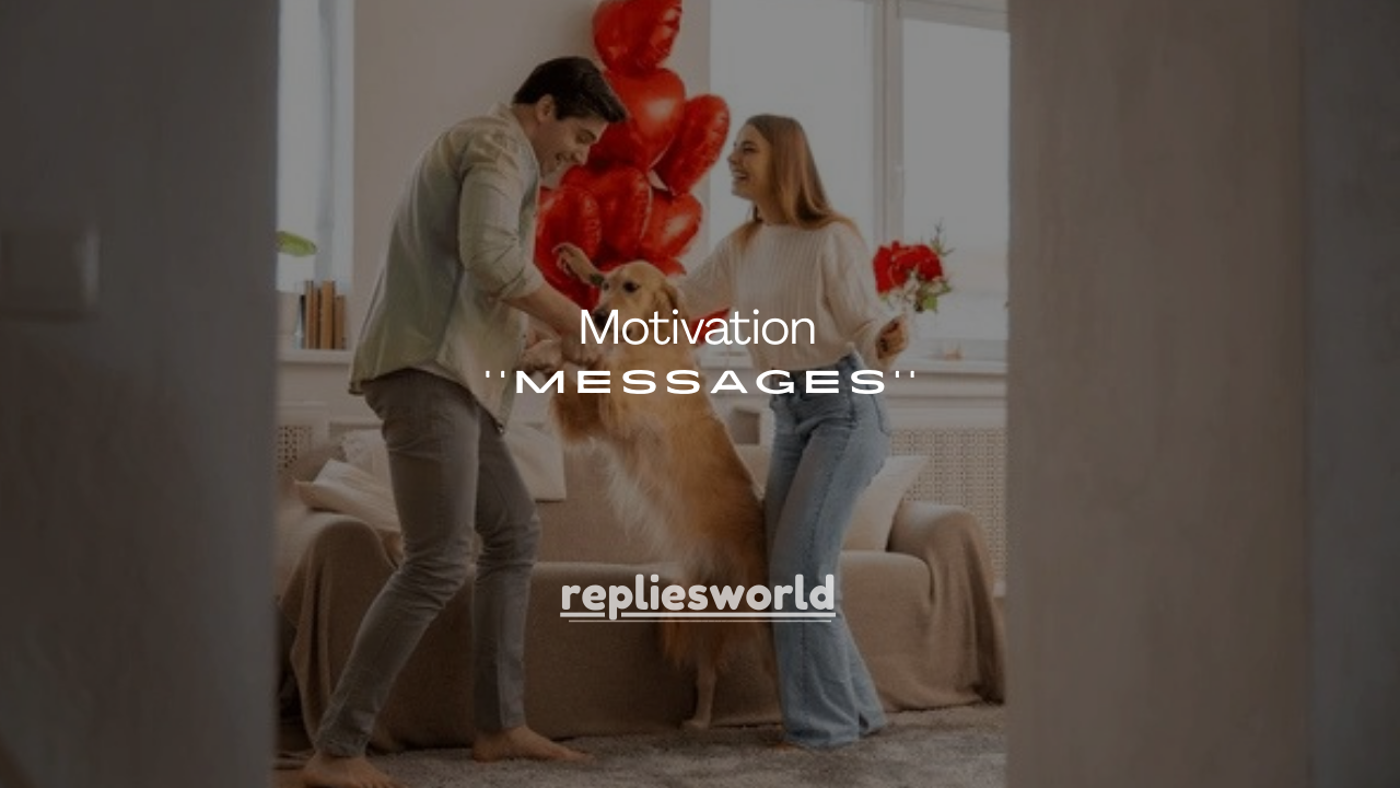 120+ Motivation Messages for Your Boyfriend to Inspire