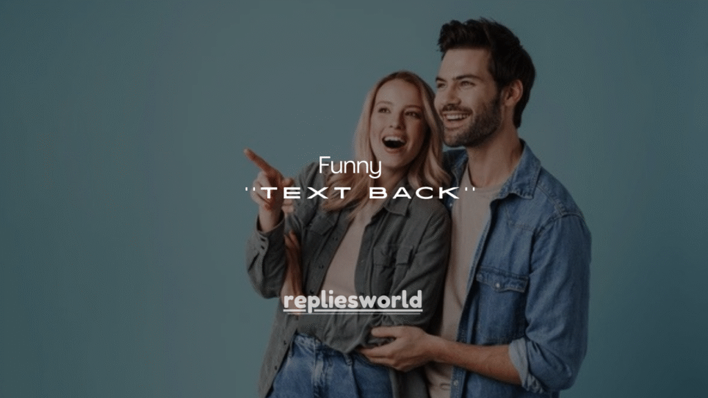 215+ Funny Things to Say When Someone Doesn’t Text Back