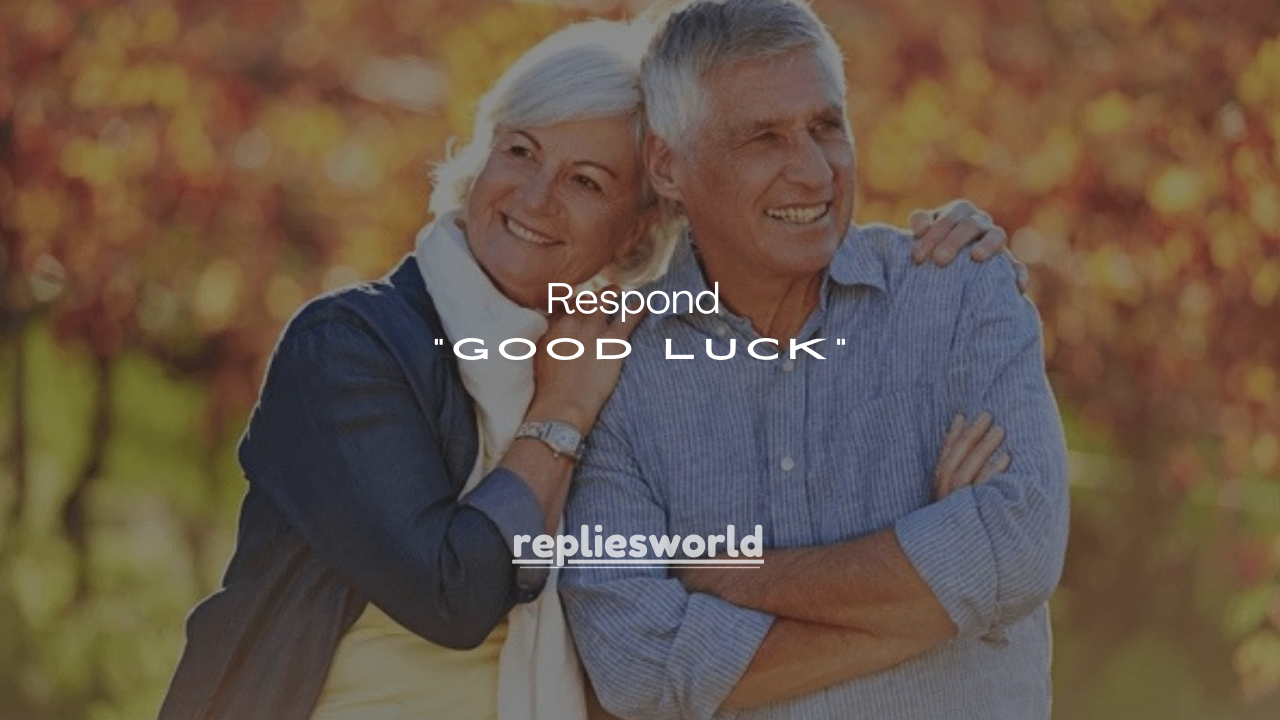 125+ Smart Ways to Respond to “Good Luck”