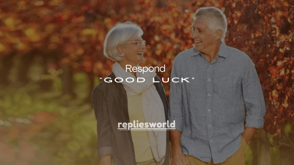 125+ Smart Ways to Respond to “Good Luck”