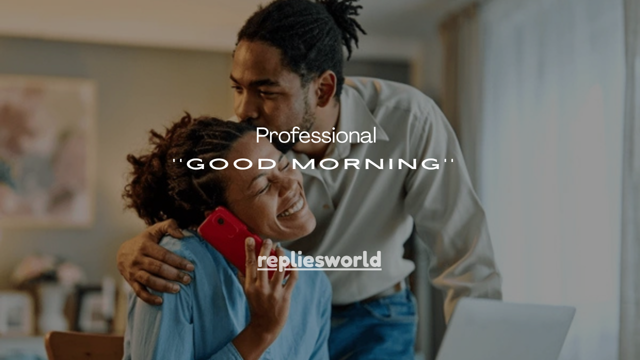 120+Professional Good Morning Messages for Work, Boss & Team