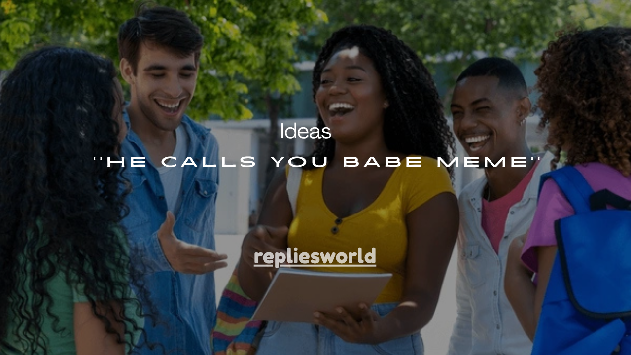 151+ When He Calls You Babe Meme Ideas (Funny, Flirty & Relatable)