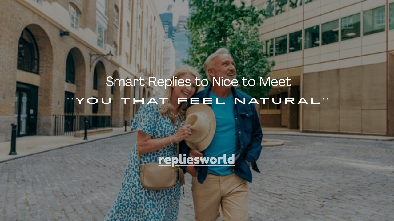25+Smart Replies to Nice to Meet You That Feel Natural