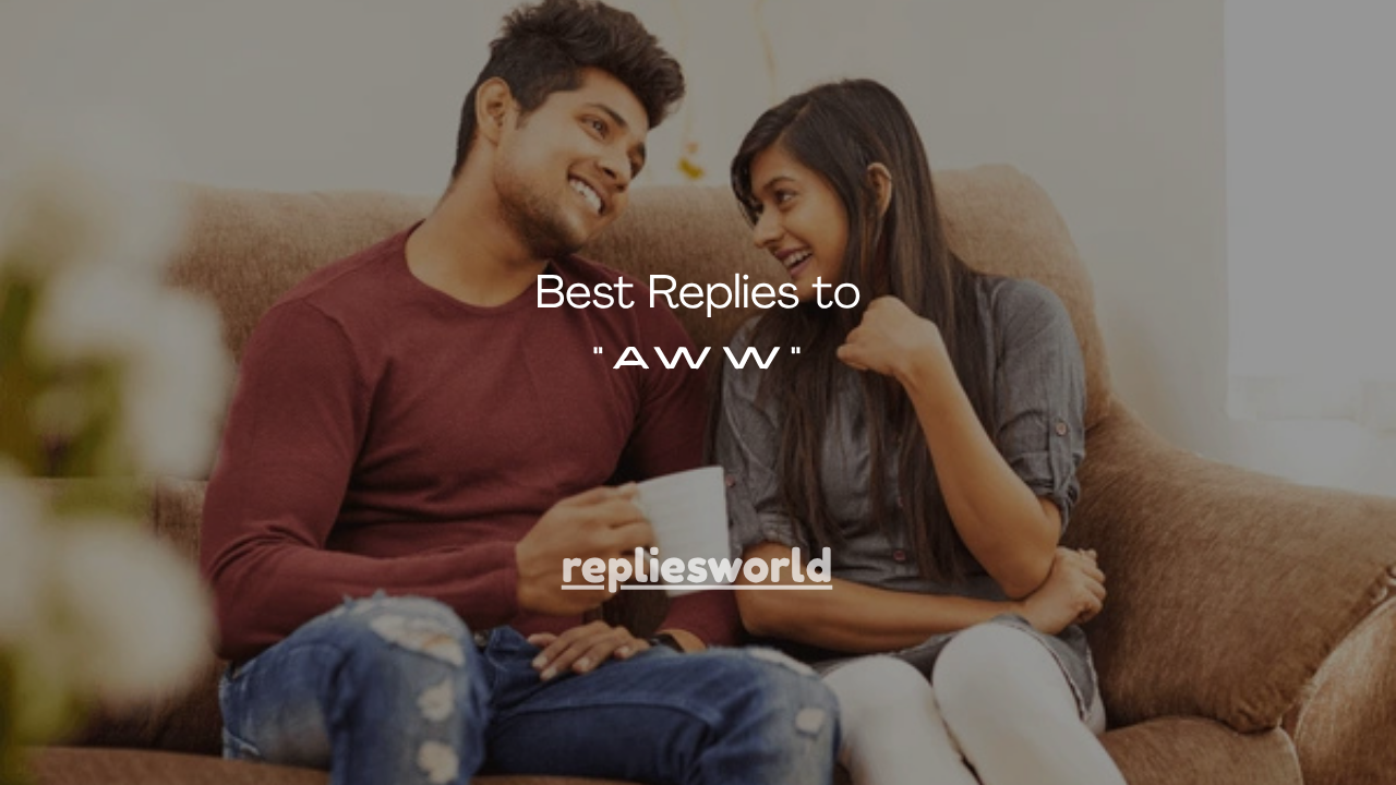 100+ Best Replies to “Aww”