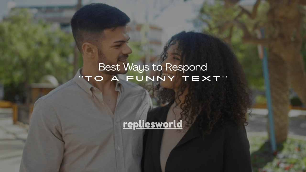 150+ Best Ways to Respond to a Funny Text