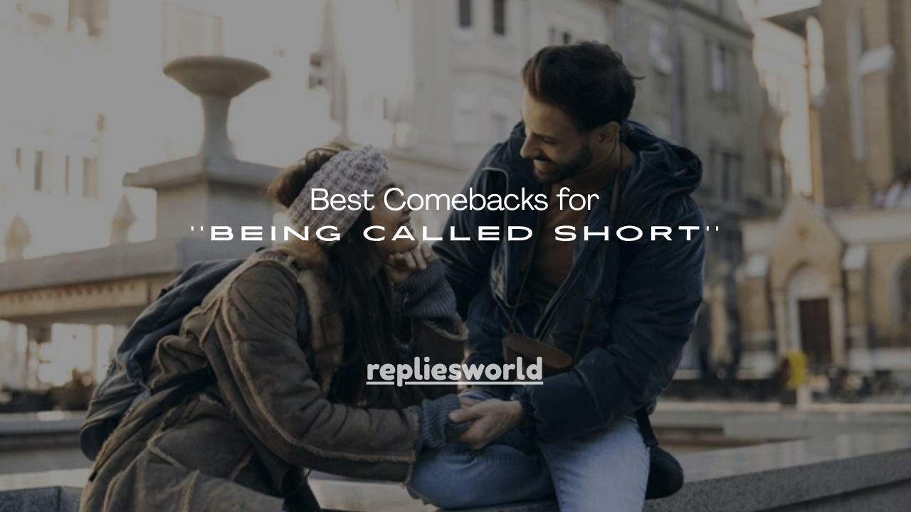 160+ Best Comebacks for Being Called Short