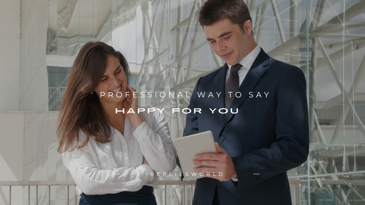 220+ Professional Way to Say Happy for You