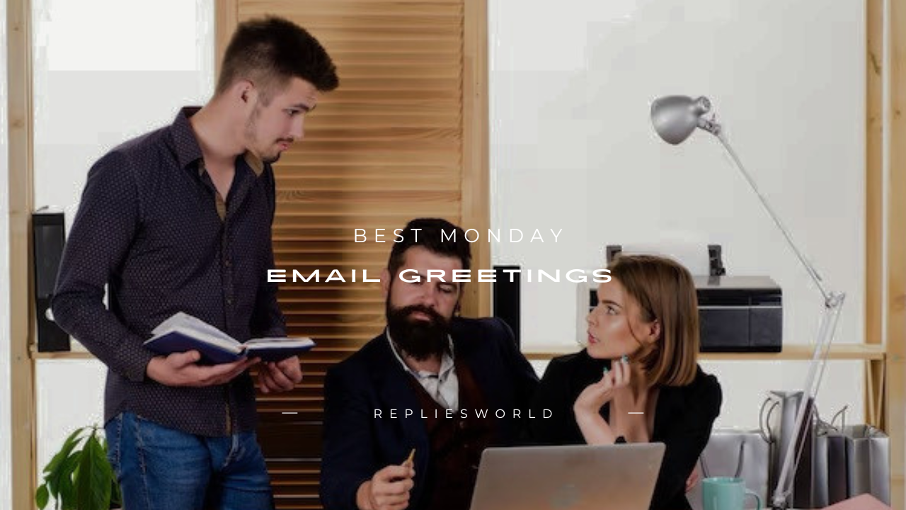 110+ Best Monday Email Greetings